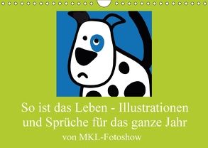 So ist das Leben – Illustrationen und Sprüche für das ganze Jahr… (Wandkalender 2018 DIN A4 quer) von Manfred Kliesch,  MKL-Fotoshow