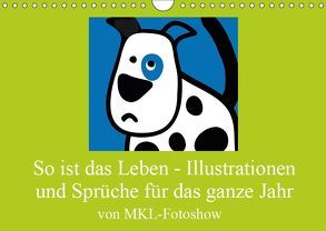 So ist das Leben – Illustrationen und Sprüche für das ganze Jahr… (Wandkalender 2019 DIN A4 quer) von Manfred Kliesch,  MKL-Fotoshow