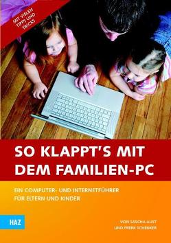 So klappt’s mit dem Familien-PC von Aust,  Sascha, Schenker,  Frerk