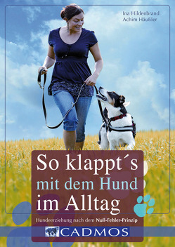 So klappt’s mit dem Hund im Alltag von Häußler,  Achim, Hildenbrand,  Ina