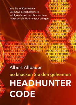 So knacken Sie den geheimen Headhuntercode von Allbauer,  Albert