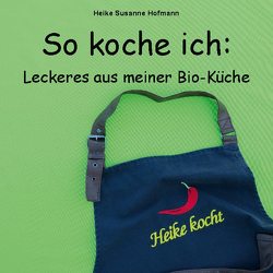 So koche ich von Hofmann,  Heike Susanne