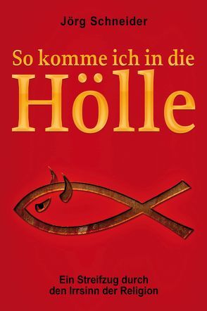 So komme ich in die Hölle von Schneider,  Joerg