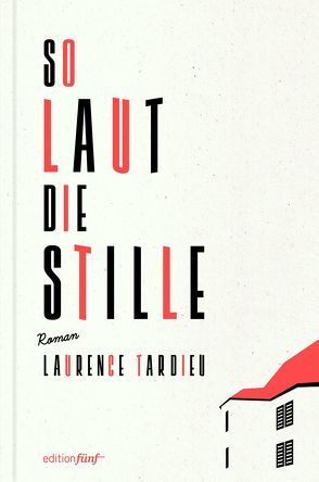 So laut die Stille von Tardieu,  Laurence