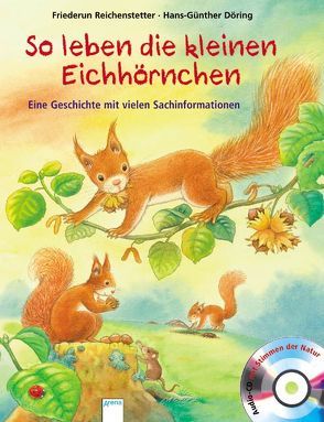 So leben die kleinen Eichhörnchen von Döring,  Hans G, Reichenstetter,  Friederun