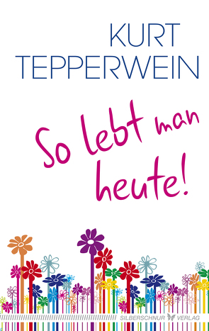 So lebt man heute von Tepperwein,  Kurt