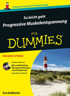 So leicht geht Progressive Muskelentspannung für Dummies von Kalbheim,  Eva