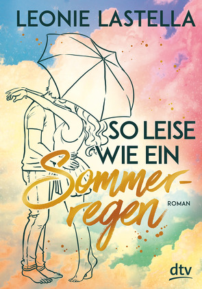 So leise wie ein Sommerregen von Lastella,  Leonie