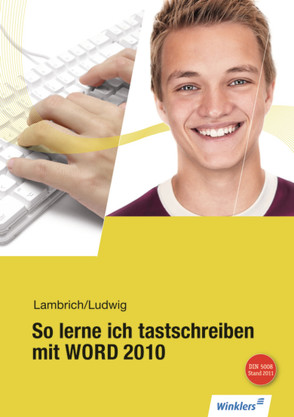 So lerne ich tastschreiben mit WORD / So lerne ich tastschreiben mit WORD 2010 von Lambrich,  Hans, Ludwig,  Peter