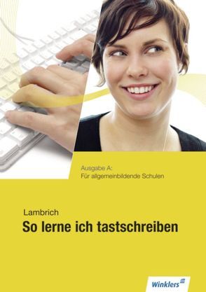 So lerne ich tastschreiben von Lambrich,  Hans, Lambrich,  Margit, Schwichtenberg,  Klaus-Wilfried