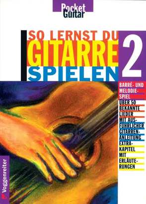 So lernst Du Gitarre spielen. Alle Grundlagen der Liedbegleitung… / So lernst Du Gitarre spielen. Alle Grundlagen der Liedbegleitung auf Gitarre mit über 60 bekannten Songs von Buchner,  Gerhard, Möhrer,  Hans J