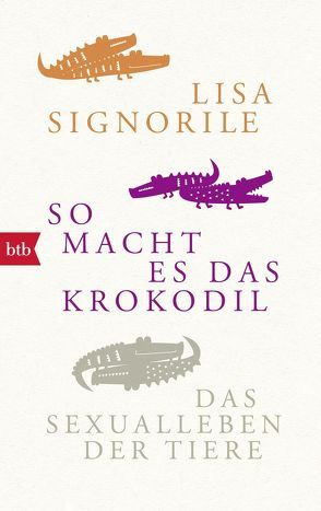 So macht es das Krokodil von Kristen,  Franziska, Signorile,  Lisa