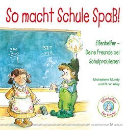 So macht Schule Spaß! von Alley,  R.W., Mundy,  Michaelene