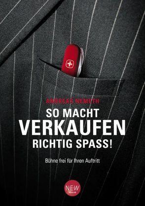 So macht Verkaufen richtig Spaß! von Nemeth,  Andreas