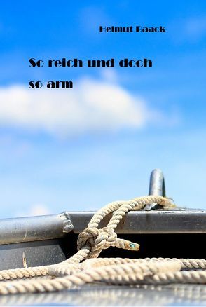 So reich und doch so arm von Baack,  Helmut