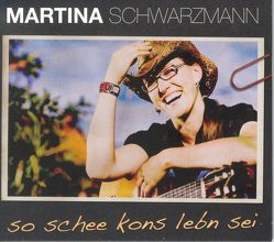 so schee kons lebn sei von Schwarzmann,  Martina