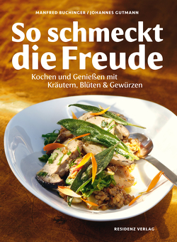 So schmeckt die Freude von Buchinger,  Manfred, Gutmann,  Johannes