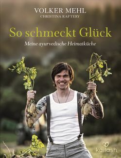 So schmeckt Glück von Mehl,  Volker, Raftery,  Christina