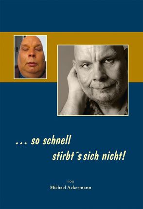 … so schnell stirbt´s sich nicht von Ackermann,  Michael