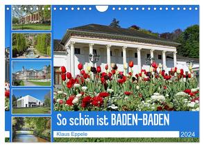 So schön ist Baden-Baden (Wandkalender 2024 DIN A4 quer), CALVENDO Monatskalender von Eppele,  Klaus