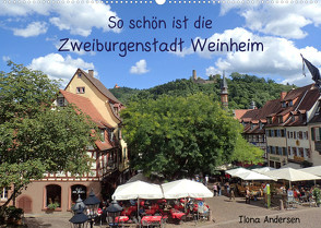 So schön ist die Zweiburgenstadt Weinheim (Wandkalender 2023 DIN A2 quer) von Andersen,  Ilona