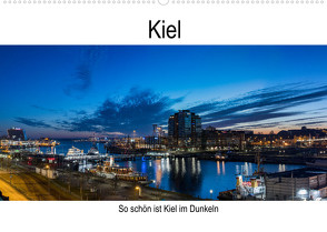 So schön ist Kiel im Dunkeln (Wandkalender 2022 DIN A2 quer) von Rahn,  Karsten