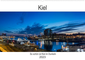 So schön ist Kiel im Dunkeln (Wandkalender 2023 DIN A2 quer) von Rahn,  Karsten