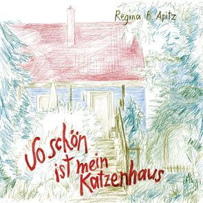 So schön ist mein Katzenhaus von Apitz,  Regina B.