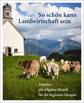 So schön kann Landwirtschaft sein von Wirthensohn,  Ernst