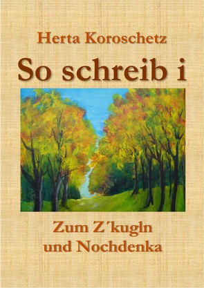 „So schreib i“ von Koroschetz,  Herta