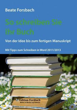 So schreiben Sie Ihr Buch von Forsbach,  Beate