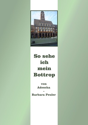 So sehe ich mein Bottrop von Peuler,  Barbara(Adeescha)