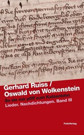 So sie mir pfiff zum Katzenlohn von Ruiss,  Gerhard, Wolkenstein,  Oswald von