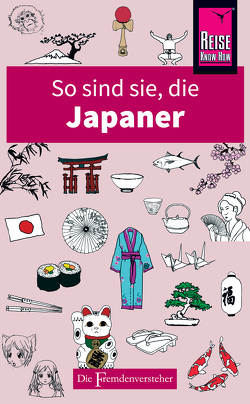 So sind sie, die Japaner von Ainsley,  Robert, Hama,  Noriko, Kaji,  Sahoko, Rice,  Jonathan