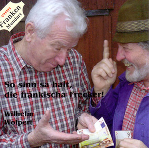 So sinn sa galt, die fränkischa Frecker von Wolpert,  Wilhelm