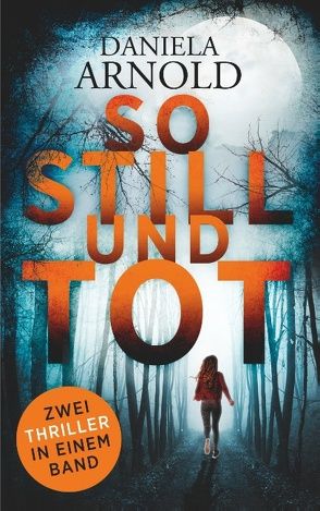 So still und tot von ARNOLD,  Daniela