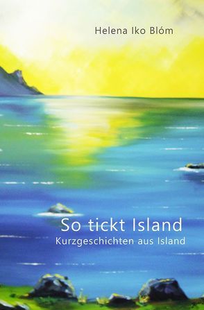 So tickt Island von Blóm,  Helena Iko