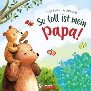 So toll ist mein Papa! von Jatkowska,  Ag, Reider,  Katja