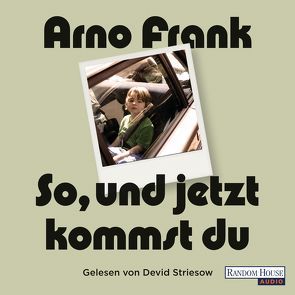 So, und jetzt kommst du von Frank,  Arno, Striesow,  Devid