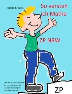 So versteh ich Mathe: ZP NRW von Kniedler,  Florian