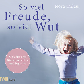 So viel Freude, so viel Wut von Imlau,  Nora