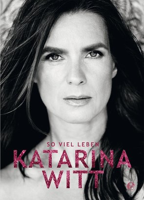 So viel Leben von Witt,  Katarina