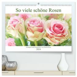 So viele schöne Rosen (hochwertiger Premium Wandkalender 2024 DIN A2 quer), Kunstdruck in Hochglanz von Kruse,  Gisela