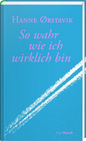 So wahr wie ich wirklich bin von Hron,  Irina, Ørstavik,  Hanne