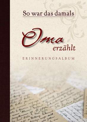 So war das damals – Oma erzählt von gondolino Erinnerungsalben