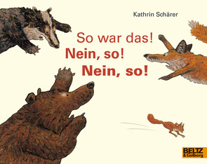 So war das! Nein, so! Nein, so! von Schärer,  Kathrin