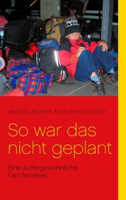 So war das nicht geplant! von Richert,  Wilfried, Wilke-Richert,  Ute