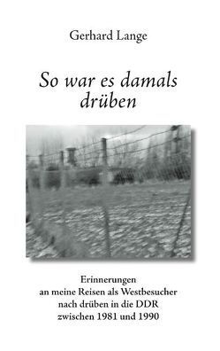 So war es damals drüben von Lange,  Gerhard