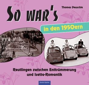 So war’s in den 1950ern von Deuschle,  Thomas