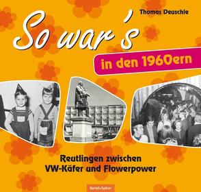 So war’s in den 1960ern von Deuschle,  Thomas